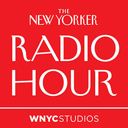 New Yorker Radio Hour